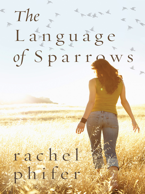 Title details for The Language of Sparrows by Rachel Phifer - Available